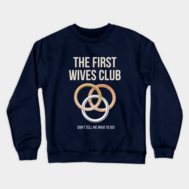 The First Wives Club - Alternative Movie Poster Crewneck Sweatshirt by MoviePosterBoy